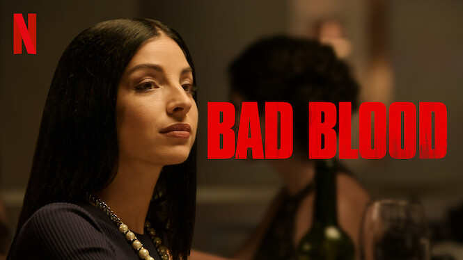 Bad Blood Saison 3 Bad Blood (2019) - Netflix | Flixable